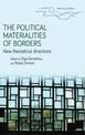 The Political Materialities of Borders: New Theoretical Directions