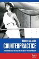 Counterpractice: Psychoanalysis, Politics and the Art of French Feminism