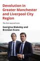 Devolution in Greater Manchester and Liverpool City Region: The First Mayoral Term