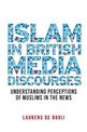 Islam in British Media Discourses: Understanding Perceptions of Muslims in the News