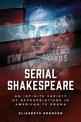 Serial Shakespeare: An Infinite Variety of Appropriations in American Tv Drama