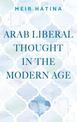 Arab Liberal Thought in the Modern Age