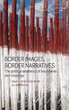 Border Images, Border Narratives: The Political Aesthetics of Boundaries and Crossings