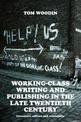 Working-Class Writing and Publishing in the Late Twentieth Century: Literature, Culture and Community