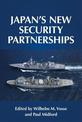 Japan's New Security Partnerships: Beyond the Security Alliance