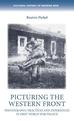 Picturing the Western Front: Photography, Practices and Experiences in First World War France