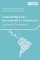 Latin America and International Investment Law: A Mosaic of Resistance