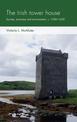 The Irish Tower House: Society, Economy and Environment, c. 1300-1650