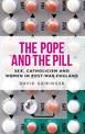 The Pope and the Pill: Sex, Catholicism and Women in Post-War England