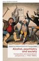 Alcohol, Psychiatry and Society: Comparative and Transnational Perspectives, c. 1700-1990s