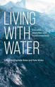 Living with Water: Everyday Encounters and Liquid Connections