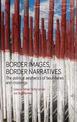 Border Images, Border Narratives: The Political Aesthetics of Boundaries and Crossings