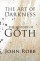 The Art of Darkness: The History of Goth