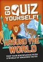 Go Quiz Yourself!: Around the World