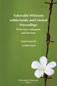 Vulnerable Witnesses within Family and Criminal Proceedings: Protections, Safeguards and Sanctions