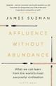 Affluence Without Abundance: What We Can Learn from the World's Most Successful Civilisation