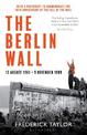 The Berlin Wall: 13 August 1961 - 9 November 1989 (reissued)