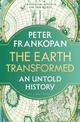 The Earth Transformed: An Untold History