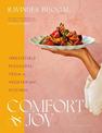 Comfort and Joy: Irresistible Pleasures from a Vegetarian Kitchen