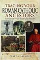 Tracing Your Roman Catholic Ancestors: A Guide for Family and Local Historians