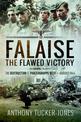 Falaise: The Flawed Victory: The Destruction of Panzergruppe West, August 1944