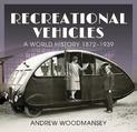 Recreational Vehicles: A World History, 1872 1939