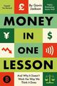 Money in One Lesson: And Why it Doesn't Work the Way We Think it Does