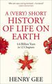 A (Very) Short History of Life On Earth: 4.6 Billion Years in 12 Chapters