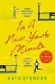 In A New York Minute: The laugh out loud romantic comedy and must read debut