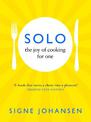 Solo: The Joy of Cooking for One