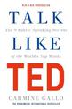 Talk Like TED: The 9 Public Speaking Secrets of the World's Top Minds