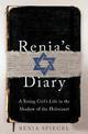 Renia's Diary: A Young Girl's Life in the Shadow of the Holocaust