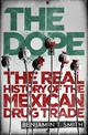 The Dope: The Real History of the Mexican Drug Trade