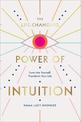 The Life-Changing Power of Intuition: Tune into Yourself, Transform Your Life