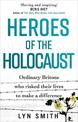 Heroes of the Holocaust: Ordinary Britons who risked their lives to make a difference