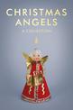 Christmas Angels: A Collection