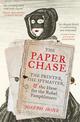 The Paper Chase: The Printer, the Spymaster, and the Hunt for the Rebel Pamphleteers