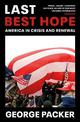 Last Best Hope: America in Crisis and Renewal