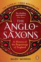 The Anglo-Saxons: A History of the Beginnings of England