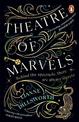 Theatre of Marvels: A thrilling and absorbing tale set in Victorian London