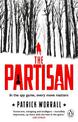 The Partisan: The explosive debut thriller for fans of Robert Harris and Charles Cumming