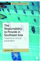 The Responsibility to Provide in Southeast Asia: Towards an Ethical Explanation