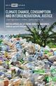 Climate Change, Consumption and Intergenerational Justice: Lived Experiences in China, Uganda and the UK