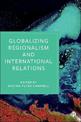 Globalizing Regionalism and International Relations