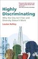 Highly Discriminating: Why the City Isn't Fair and Diversity Doesn't Work