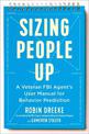 Sizing People Up: A Veteran FBI Agent's User Manual for Behavior Prediction