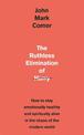 The Ruthless Elimination of Hurry: How to stay emotionally healthy and spiritually alive in the chaos of the modern world