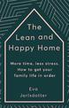 The Lean and Happy Home: More time, less stress. How to get your family life in order