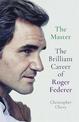 The Master: The Brilliant Career of Roger Federer