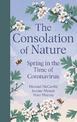 The Consolation of Nature: Spring in the Time of Coronavirus